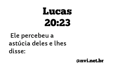 LUCAS 20:23 NVI NOVA VERSÃO INTERNACIONAL