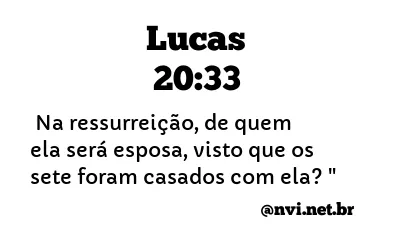 LUCAS 20:33 NVI NOVA VERSÃO INTERNACIONAL