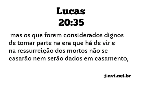 LUCAS 20:35 NVI NOVA VERSÃO INTERNACIONAL