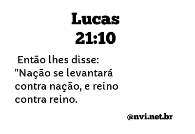 LUCAS 21:10 NVI NOVA VERSÃO INTERNACIONAL