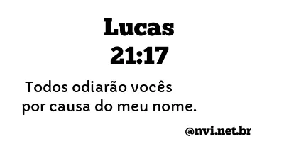 LUCAS 21:17 NVI NOVA VERSÃO INTERNACIONAL