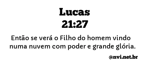 LUCAS 21:27 NVI NOVA VERSÃO INTERNACIONAL