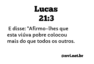 LUCAS 21:3 NVI NOVA VERSÃO INTERNACIONAL