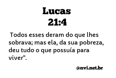 LUCAS 21:4 NVI NOVA VERSÃO INTERNACIONAL