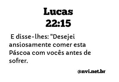 LUCAS 22:15 NVI NOVA VERSÃO INTERNACIONAL