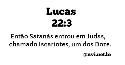 LUCAS 22:3 NVI NOVA VERSÃO INTERNACIONAL