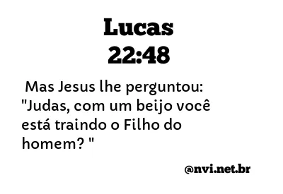 LUCAS 22:48 NVI NOVA VERSÃO INTERNACIONAL