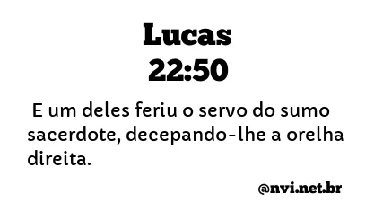 LUCAS 22:50 NVI NOVA VERSÃO INTERNACIONAL