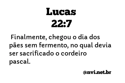 LUCAS 22:7 NVI NOVA VERSÃO INTERNACIONAL