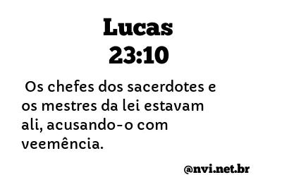 LUCAS 23:10 NVI NOVA VERSÃO INTERNACIONAL