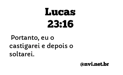 LUCAS 23:16 NVI NOVA VERSÃO INTERNACIONAL