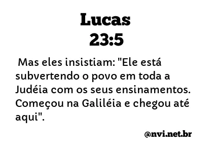 LUCAS 23:5 NVI NOVA VERSÃO INTERNACIONAL