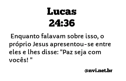 LUCAS 24:36 NVI NOVA VERSÃO INTERNACIONAL