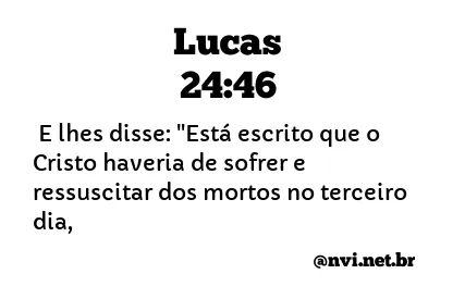 LUCAS 24:46 NVI NOVA VERSÃO INTERNACIONAL