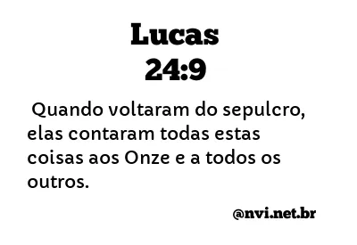 LUCAS 24:9 NVI NOVA VERSÃO INTERNACIONAL