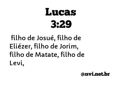 LUCAS 3:29 NVI NOVA VERSÃO INTERNACIONAL