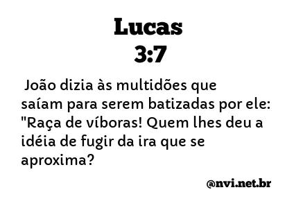 LUCAS 3:7 NVI NOVA VERSÃO INTERNACIONAL