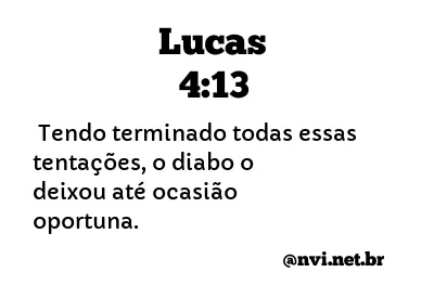 LUCAS 4:13 NVI NOVA VERSÃO INTERNACIONAL