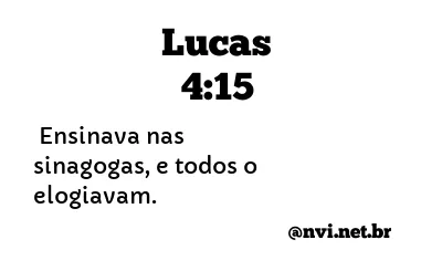 LUCAS 4:15 NVI NOVA VERSÃO INTERNACIONAL