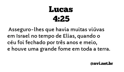 LUCAS 4:25 NVI NOVA VERSÃO INTERNACIONAL