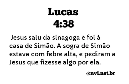 LUCAS 4:38 NVI NOVA VERSÃO INTERNACIONAL