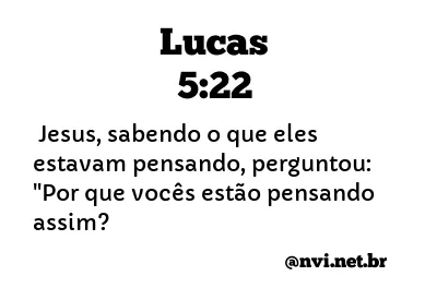 LUCAS 5:22 NVI NOVA VERSÃO INTERNACIONAL