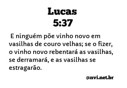 LUCAS 5:37 NVI NOVA VERSÃO INTERNACIONAL