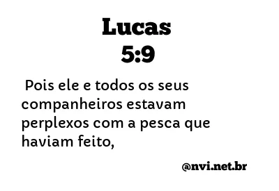 LUCAS 5:9 NVI NOVA VERSÃO INTERNACIONAL