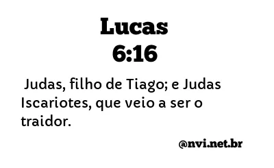 LUCAS 6:16 NVI NOVA VERSÃO INTERNACIONAL