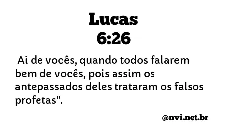 LUCAS 6:26 NVI NOVA VERSÃO INTERNACIONAL