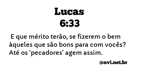 LUCAS 6:33 NVI NOVA VERSÃO INTERNACIONAL