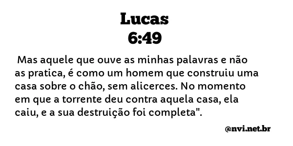 LUCAS 6:49 NVI NOVA VERSÃO INTERNACIONAL