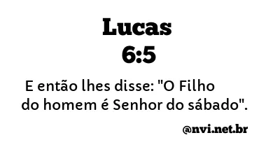 LUCAS 6:5 NVI NOVA VERSÃO INTERNACIONAL