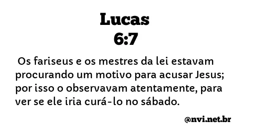 LUCAS 6:7 NVI NOVA VERSÃO INTERNACIONAL