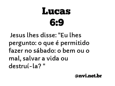 LUCAS 6:9 NVI NOVA VERSÃO INTERNACIONAL