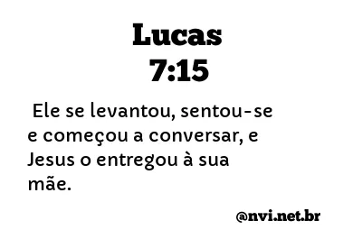 LUCAS 7:15 NVI NOVA VERSÃO INTERNACIONAL