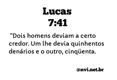 LUCAS 7:41 NVI NOVA VERSÃO INTERNACIONAL