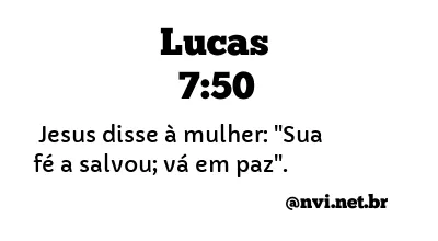 LUCAS 7:50 NVI NOVA VERSÃO INTERNACIONAL