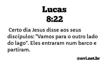 LUCAS 8:22 NVI NOVA VERSÃO INTERNACIONAL