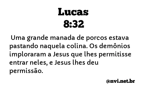 LUCAS 8:32 NVI NOVA VERSÃO INTERNACIONAL