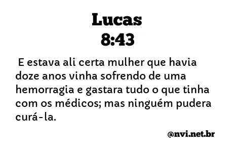 LUCAS 8:43 NVI NOVA VERSÃO INTERNACIONAL