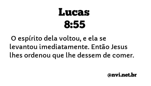 LUCAS 8:55 NVI NOVA VERSÃO INTERNACIONAL