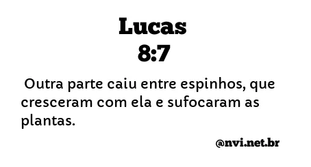 LUCAS 8:7 NVI NOVA VERSÃO INTERNACIONAL