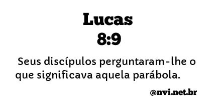 LUCAS 8:9 NVI NOVA VERSÃO INTERNACIONAL