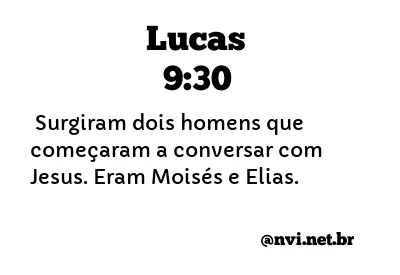 LUCAS 9:30 NVI NOVA VERSÃO INTERNACIONAL