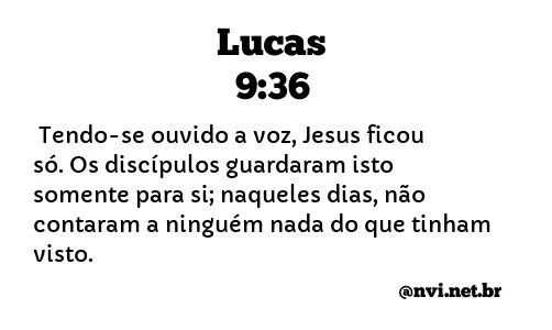 LUCAS 9:36 NVI NOVA VERSÃO INTERNACIONAL