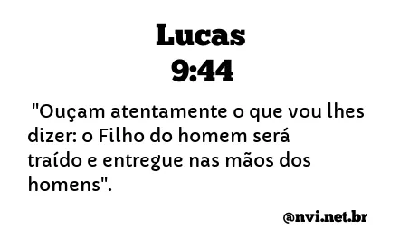 LUCAS 9:44 NVI NOVA VERSÃO INTERNACIONAL