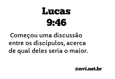 LUCAS 9:46 NVI NOVA VERSÃO INTERNACIONAL