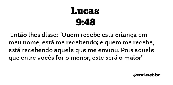 LUCAS 9:48 NVI NOVA VERSÃO INTERNACIONAL