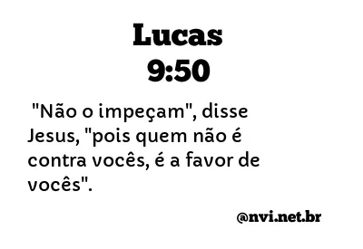 LUCAS 9:50 NVI NOVA VERSÃO INTERNACIONAL